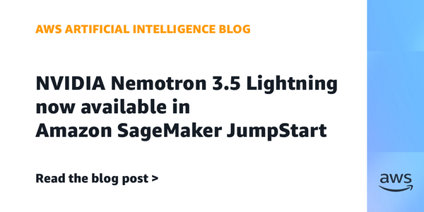 NVIDIA Nemotron 3.5 Lightning Lands on Amazon SageMaker JumpStart With 4x Faster Throughput for AI Agents