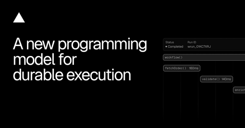 Vercel Workflows Hits General Availability After Processing 100 Million Runs Across 1,500+ Customers