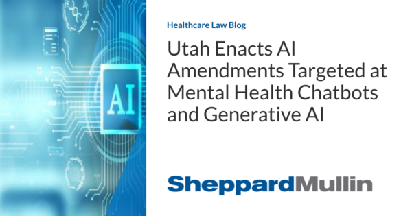 Utah Tightens Regulations on Mental Health Chatbots, Extends AI Policy Act