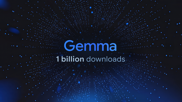 Google's Gemma AI Surpasses 1 Billion Downloads as Developers Build 100,000+ Model Variants Across Space, Health, and Science
