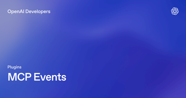 OpenAI Adds MCP Events So ChatGPT Can Subscribe to Server Updates and Act on Webhooks
