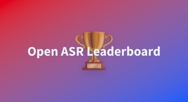 Explore the Open Source ASR Leaderboard: A Dynamic Ranking