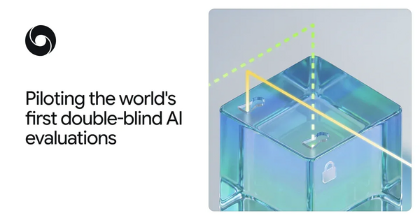 Article image for Google DeepMind Launches World's First Double-Blind AI Evaluation Using Cryptographic Technology to Ensure Testing Integrity