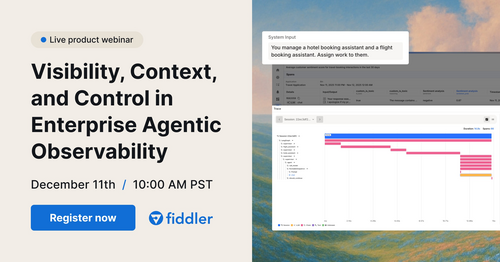 Fiddler AI Unveils Agentic Observability Platform in December 11 Webinar to Monitor Enterprise AI Agent Systems
