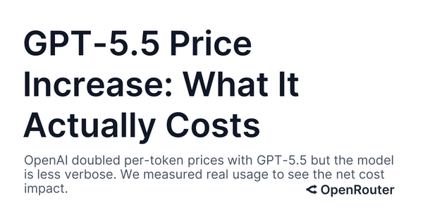GPT-5.5 Doubles Token Prices Over GPT-5.4, Hitting Users With Up to 92% Higher Real-World Costs