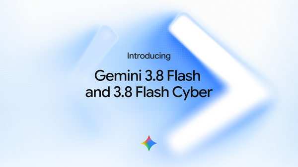 Article image for Google Launches Gemini 3.8 Flash With Cybersecurity Variant Exclusively for Trusted Defenders