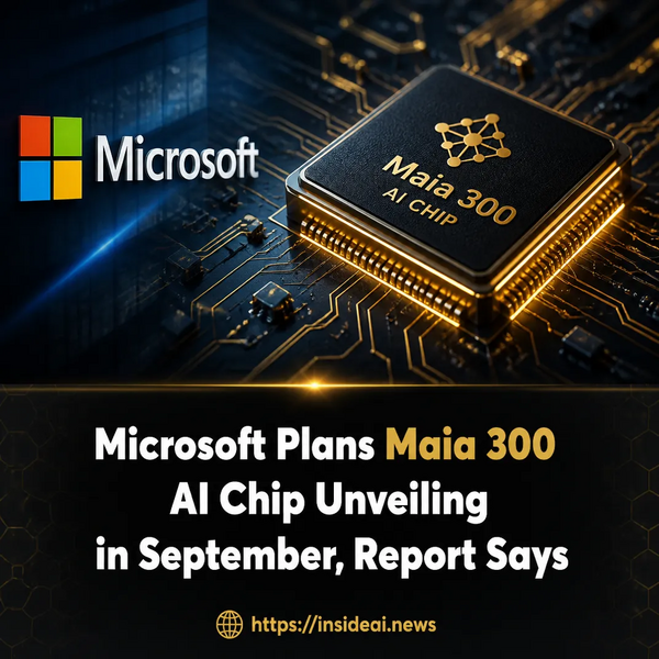 Article image for Microsoft Unveils Maia 300 AI Chip in Bold Move to Break Free from Nvidia Dominance