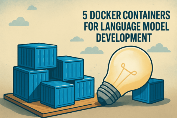 Five Docker Container Setups Eliminate Environment Issues for AI Language Model Development
