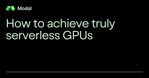Article image for Modal Slashes GPU Cold Start Times From 2,000 to 50 Seconds With Serverless Inference Breakthrough