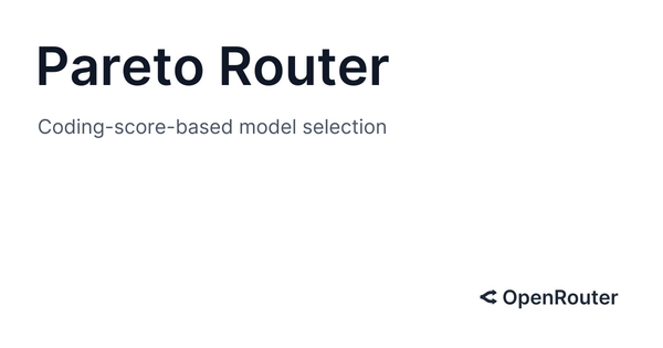 OpenRouter Launches Pareto Router to Automatically Select Most Cost-Efficient Coding Model at No Extra Charge