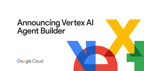 Google Cloud Launches Vertex AI Agent Builder as Major Companies Deploy AI Agents for Customer Service