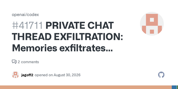 Article image for OpenAI Codex Bug Secretly Sends Private Local Chat Data to OpenAI Servers Without User Consent